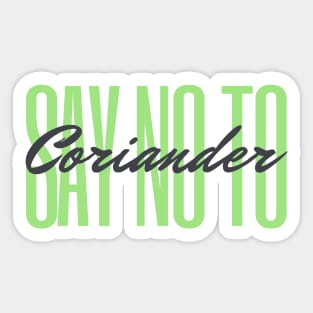 Say No To Coriander Funny Gift For Anti Coriander Club Sticker